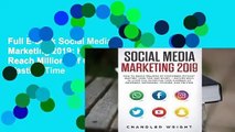 Full E-book Social Media Marketing 2019: How to Reach Millions of Customers Without Wasting Time