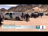 Detienen a 700 migrantes en la frontera de Sonora y Arizona | Noticias con Francisco Zea