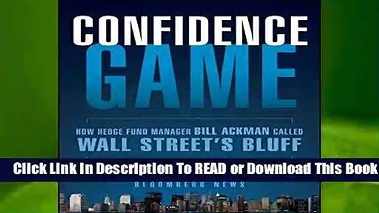 Confidence Game: How Hedge Fund Manager Bill Ackman Called Wall Street s Bluff (Bloomberg)