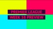 Opta Premier League preview - week 38
