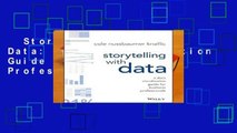 Storytelling with Data: A Data Visualization Guide for Business Professionals Complete