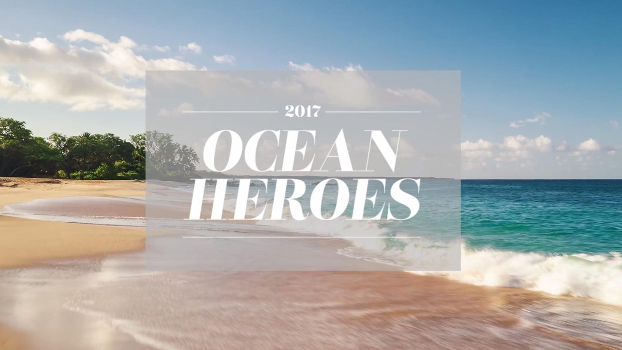 Meet Our 2017 Ocean Heroes
