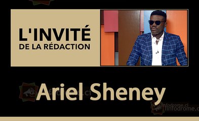 L'invité de la rédaction : Ariel Sheney Artiste chanteur ivoirien