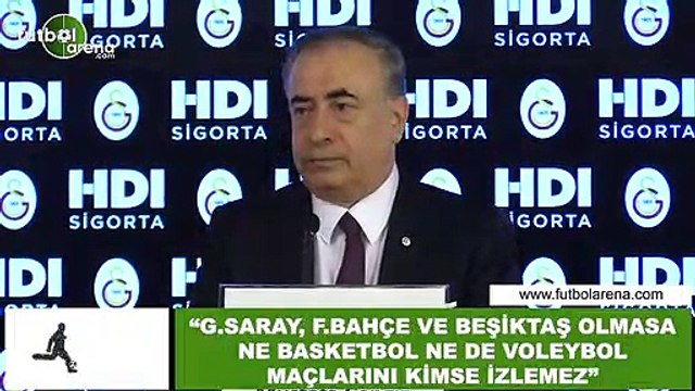 Mustafa Cengiz: Galatasaray, Fenerbahçe ve Beşiktaş olmasa ne basketbol ne de voleybol maçlarını kimse izlemez