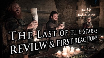 Game of Thrones "The Last of the Starks" - Review & First Reactions