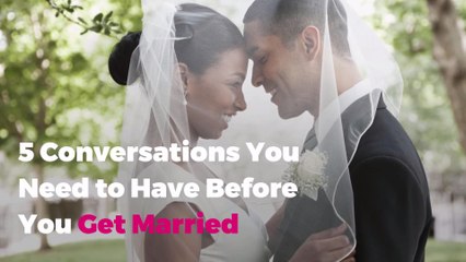 5 Conversations You Need to Have Before You Get Married
