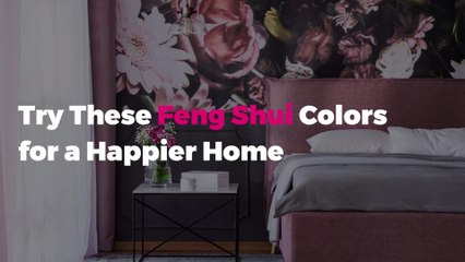 Try These Feng Shui Colors for a Happier Home