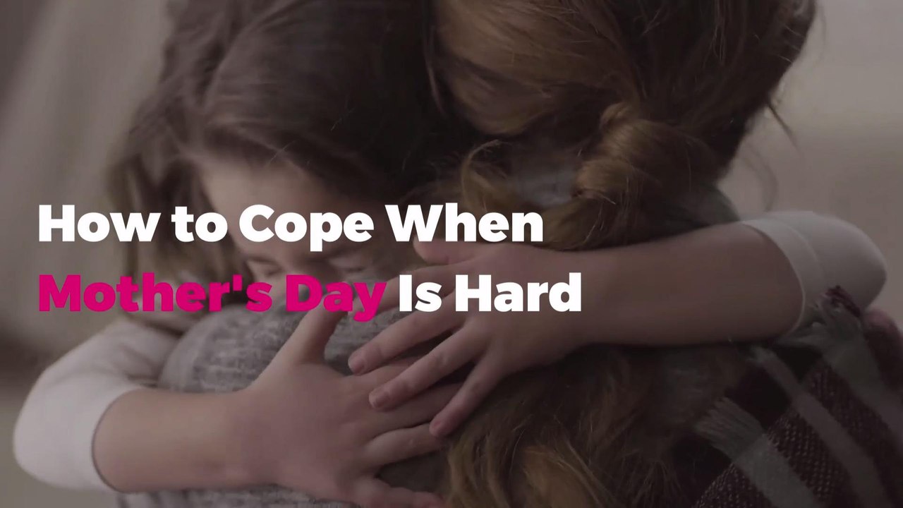 How to Cope When Mother's Day Is Hard