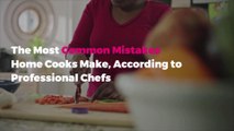 The Most Common Mistakes Home Cooks Make, According to Professional Chefs