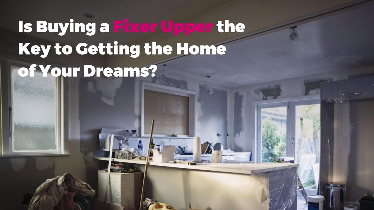 Is Buying a Fixer Upper the Key to Getting the...