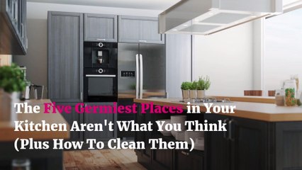 The Five Germiest Places in Your Kitchen Aren't What You Think (Plus How To Clean Them)