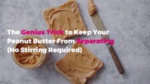 The Genius Trick to Keep Your Peanut Butter From Separating (No Stirring Required)