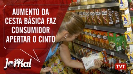 Aumento da cesta básica faz consumidor apertar o cinto
