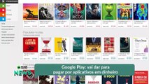 Google Play- vai dar para pagar por aplicativos em dinheiro