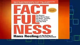 About For Books  Factfulness: Ten Reasons We re Wrong about the World--And Why Things Are Better