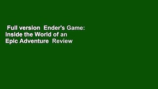 Full version  Ender's Game: Inside the World of an Epic Adventure  Review