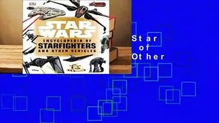 About For Books  Star Wars Encyclopedia of Starfighters and Other Vehicles Complete