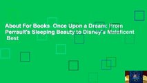 About For Books  Once Upon a Dream: From Perrault's Sleeping Beauty to Disney's Maleficent  Best