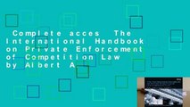 Complete acces  The International Handbook on Private Enforcement of Competition Law by Albert A.