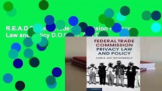 R.E.A.D Federal Trade Commission Privacy Law and Policy D.O.W.N.L.O.A.D