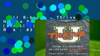 Full E-book  U Thrive: How to Succeed in College (and Life)  Best Sellers Rank : #3