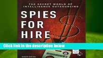 R.E.A.D Spies for Hire: The Secret World of Intelligence Outsourcing D.O.W.N.L.O.A.D