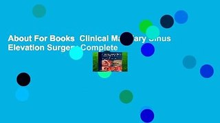 About For Books  Clinical Maxillary Sinus Elevation Surgery Complete