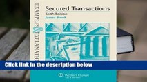 R.E.A.D Examples & Explanations: Secured Transactions 6e D.O.W.N.L.O.A.D