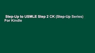 Step-Up to USMLE Step 2 CK (Step-Up Series)  For Kindle