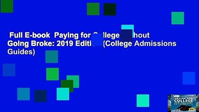 Full E-book Paying for College Without Going Broke: 2019 Edition (College Admissions Guides)