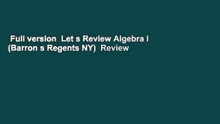 Full version  Let s Review Algebra I (Barron s Regents NY)  Review