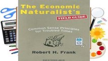 Online The Economic Naturalist's Field Guide: Common Sense Principles for Troubled Times  For Free