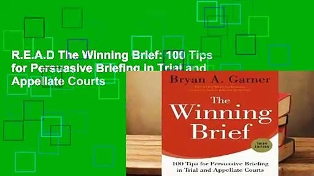 R.E.A.D The Winning Brief: 100 Tips for Persuasive Briefing in Trial and Appellate Courts