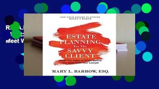 R.E.A.D Estate Planning for the Savvy Client: What You Need to Know Before You Meet With Your