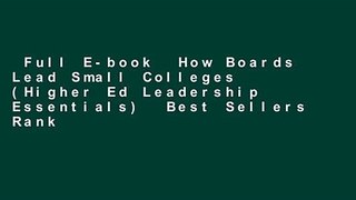 Full E-book  How Boards Lead Small Colleges (Higher Ed Leadership Essentials)  Best Sellers Rank