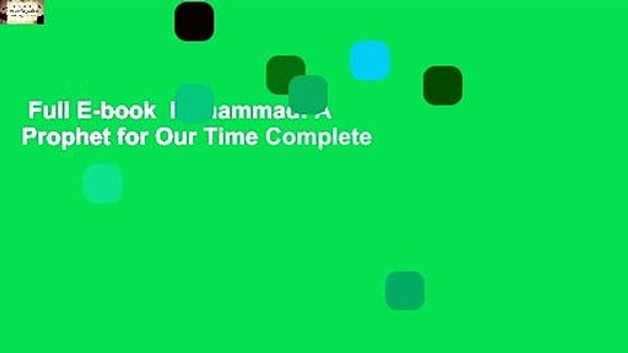 Full E-book  Muhammad: A Prophet for Our Time Complete