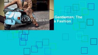 About For Books  The Italian Gentleman: The Master Tailors of Italian Men s Fashion Complete
