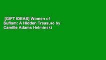 [GIFT IDEAS] Women of Sufism: A Hidden Treasure by Camille Adams Helminski