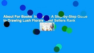 About For Books  In Bloom: A Step-by-Step Guide to Drawing Lush Florals  Best Sellers Rank : #5