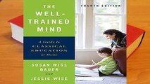 About For Books The Well-Trained Mind: A Guide to Classical Education at Home Best Sellers Rank : #4