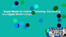 Social Media for Fashion Marketing: Storytelling in a Digital World Complete