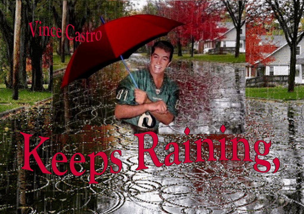 Keeps Raining .. Vince Castro