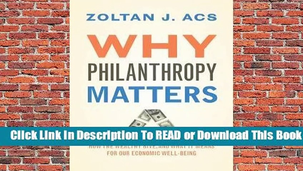 Full E-book Why Philanthropy Matters: How the Wealthy Give, and What It Means for Our Economic