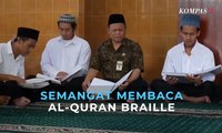 Semangat Membaca Al-Quran Braille di Bulan Ramadan