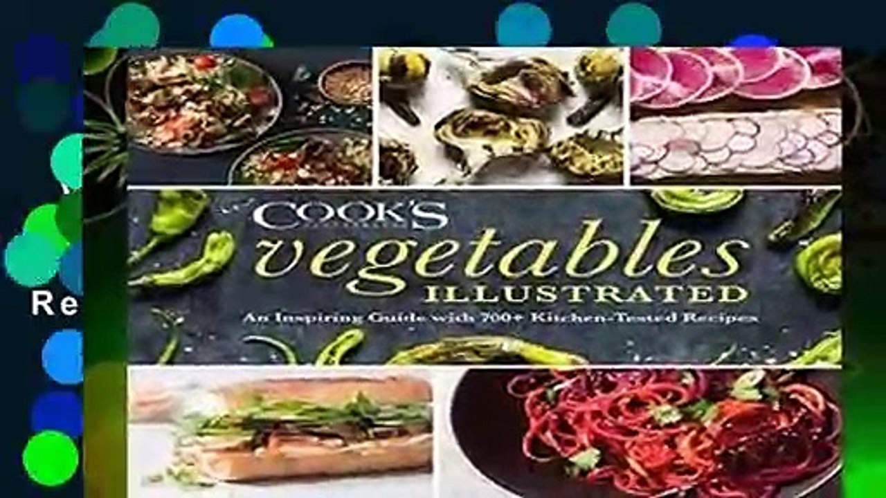 Trial New Releases  Vegetables Illustrated: An Inspiring Guide with 700+ Kitchen-Tested Recipes
