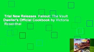 Trial New Releases  Fallout: The Vault Dweller's Official Cookbook by Victoria  Rosenthal