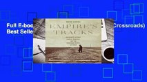 Full E-book  Empire s Tracks (American Crossroads)  Best Sellers Rank : #3