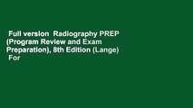 Full version  Radiography PREP (Program Review and Exam Preparation), 8th Edition (Lange)  For