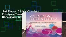 Full E-book  Clinical Chemistry: Principles, Techniques, and Correlations  Review