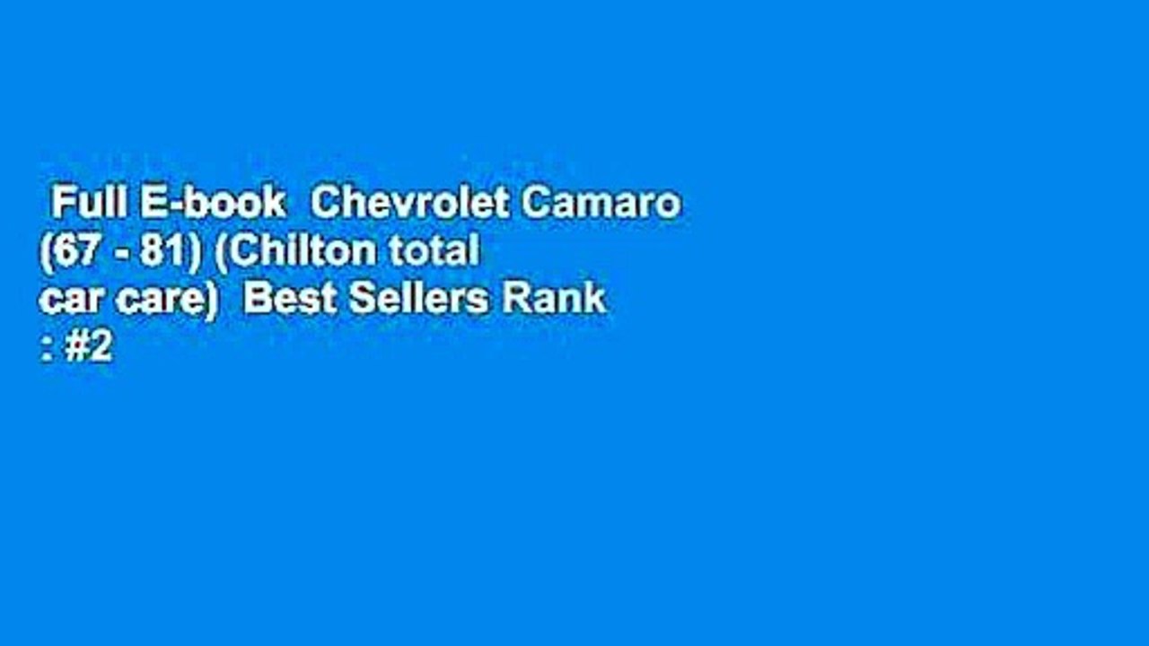 Full E-book  Chevrolet Camaro (67 - 81) (Chilton total car care)  Best Sellers Rank : #2